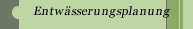 Entw&auml;sserungsplanung