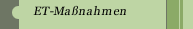 ET-Ma&szlig;nahmen